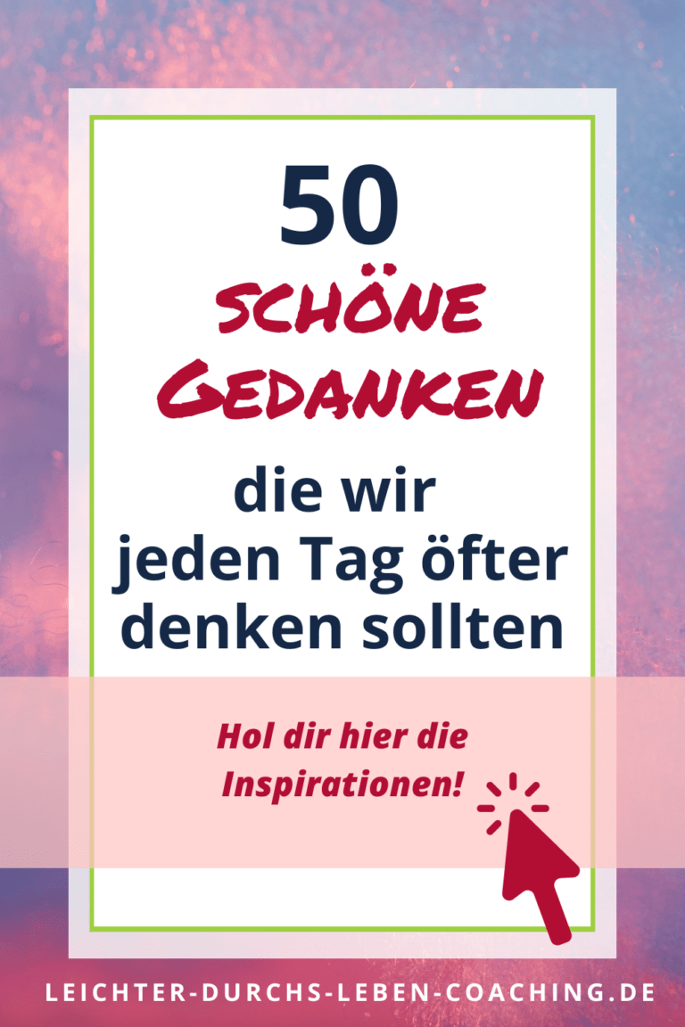 50 schöne Gedanken, die uns glücklich und stark machen